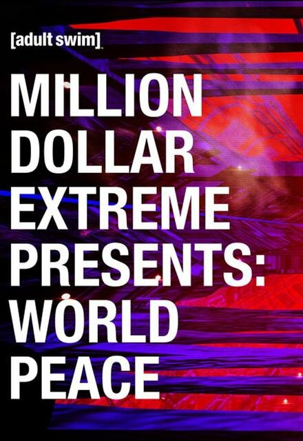 Million Dollar Extreme Presents: World Peace (2016) постер