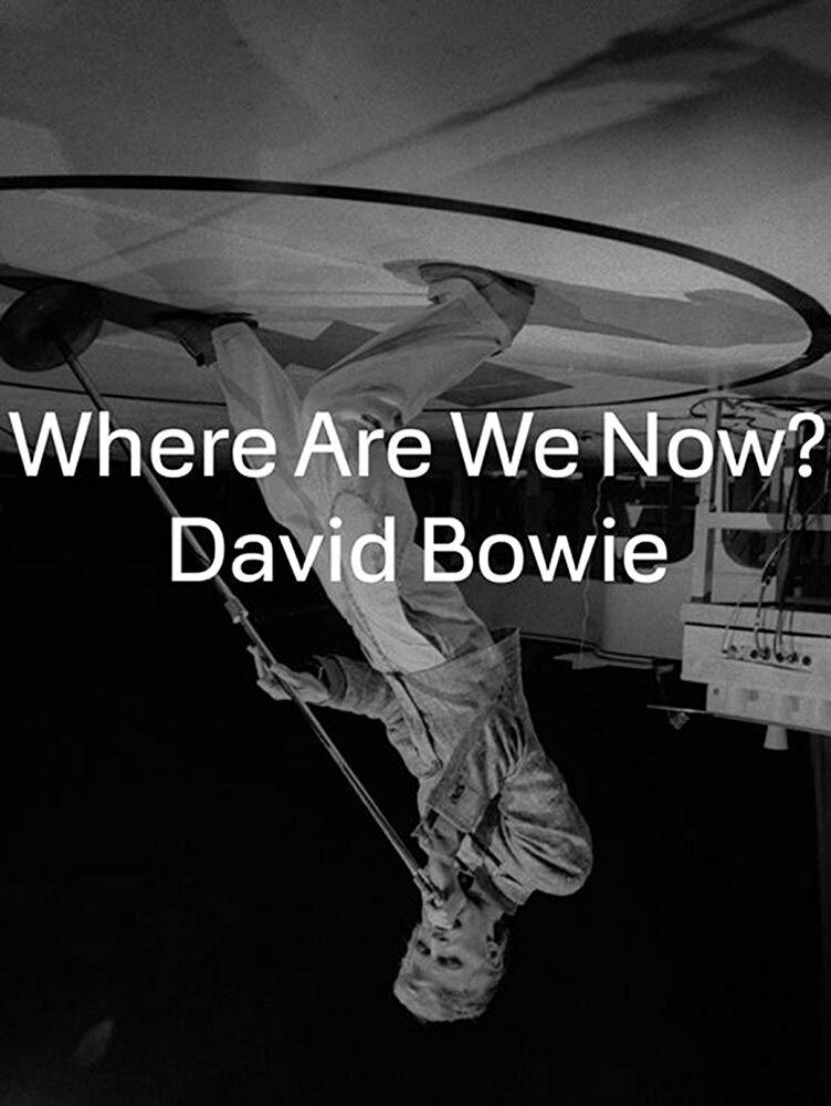 David Bowie: Where Are We Now (2013) постер