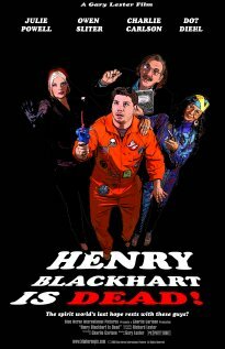 Henry Blackhart Is Dead! (2008) постер