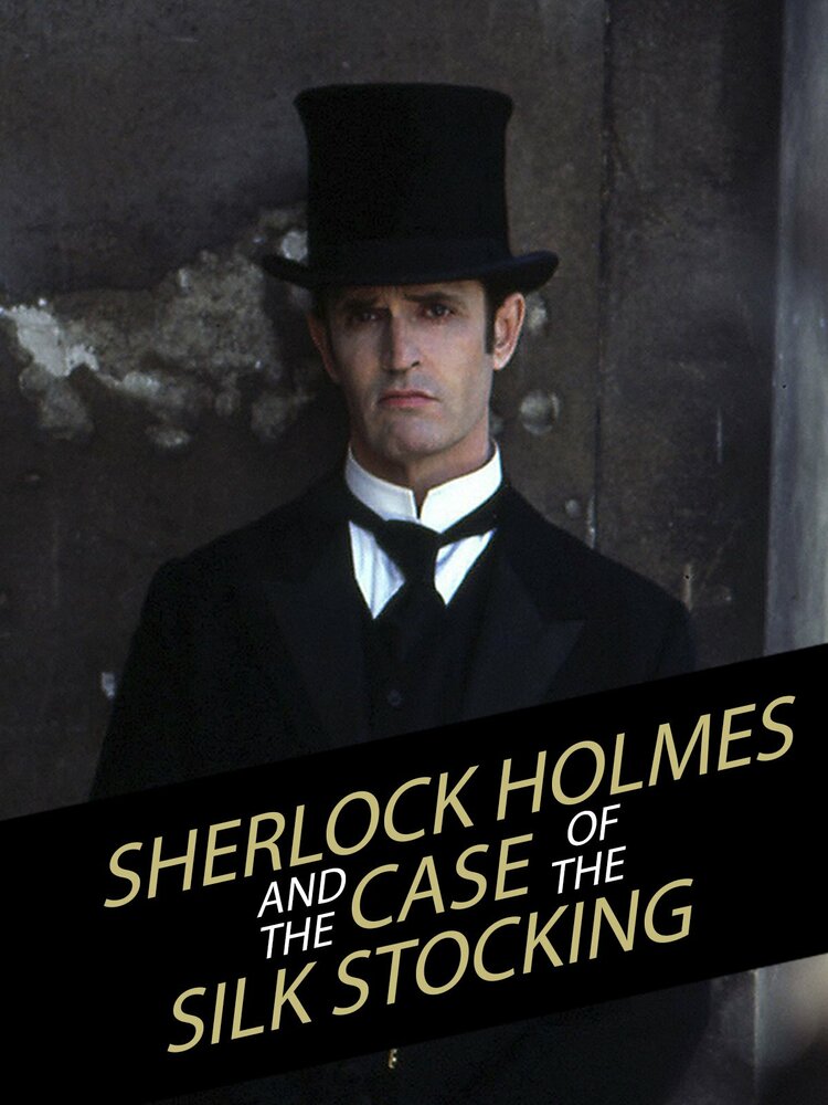 Шерлок Холмс и дело о шелковом чулке (2004) постер
