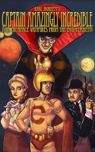 Captain Amazingly Incredible and the Space Vampires from the Evil Planet!!! (2010) постер