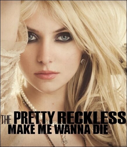 The Pretty Reckless: Make Me Wanna Die (2010) постер