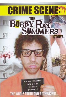 Crime Scene: The Bobby Ray Summers Story (2008) постер
