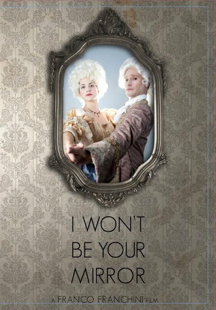 I Won't Be Your Mirror (2012) постер