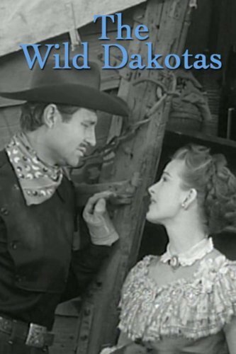 The Wild Dakotas (1956) постер