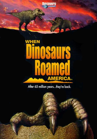 Когда динозавры бродили по Америке (2001) постер