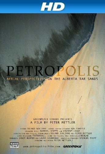 Petropolis: Aerial Perspectives on the Alberta Tar Sands (2009) постер