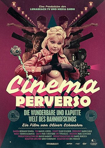 Cinema Perverso - Die wunderbare und kaputte Welt des Bahnhofskinos (2015)