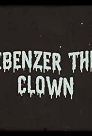 Ebenezer, the Clown (2021)